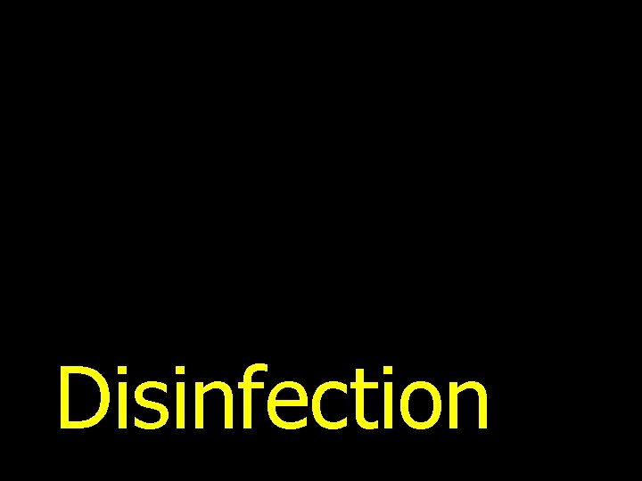 Disinfection 