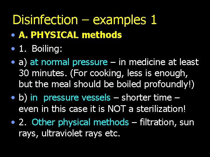 Disinfection – examples 1 • A. PHYSICAL methods • 1. Boiling: • a) at