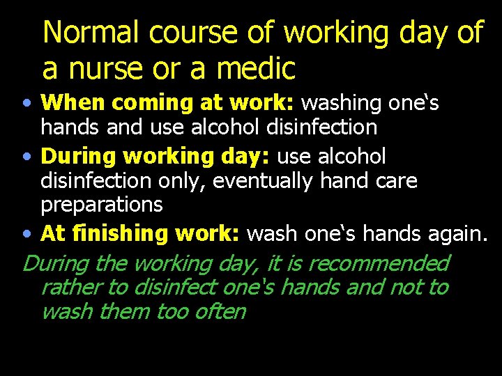 Normal course of working day of a nurse or a medic • When coming