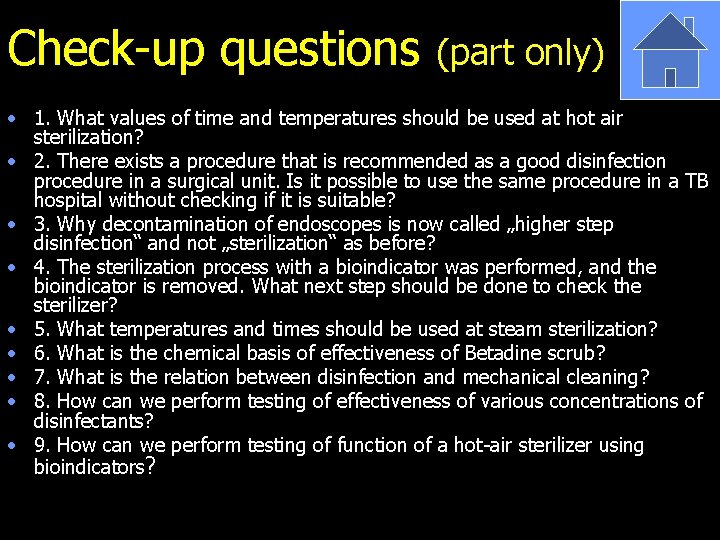 Check-up questions (part only) • 1. What values of time and temperatures should be