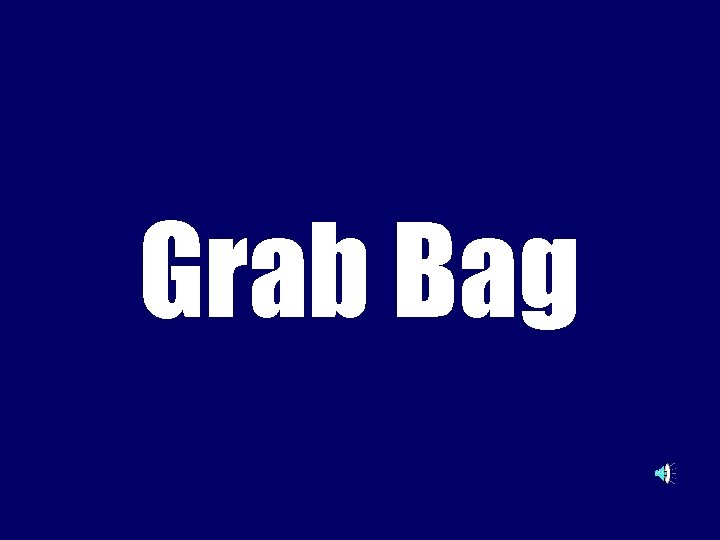 Grab Bag 