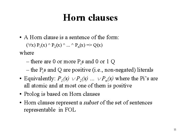 Horn clauses • A Horn clause is a sentence of the form: ( x)