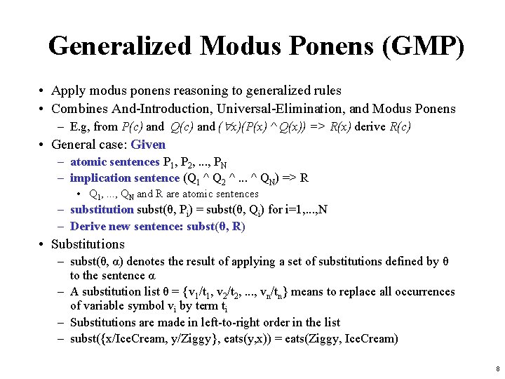 Generalized Modus Ponens (GMP) • Apply modus ponens reasoning to generalized rules • Combines