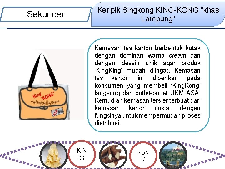 Keripik Singkong KING-KONG “khas Lampung” Sekunder Kemasan tas karton berbentuk kotak dengan dominan warna