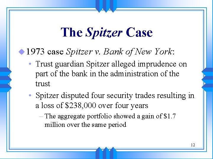 The Spitzer Case u 1973 case Spitzer v. Bank of New York: • Trust