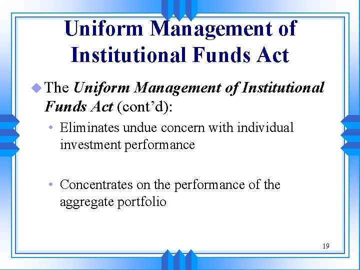Uniform Management of Institutional Funds Act u The Uniform Management of Institutional Funds Act