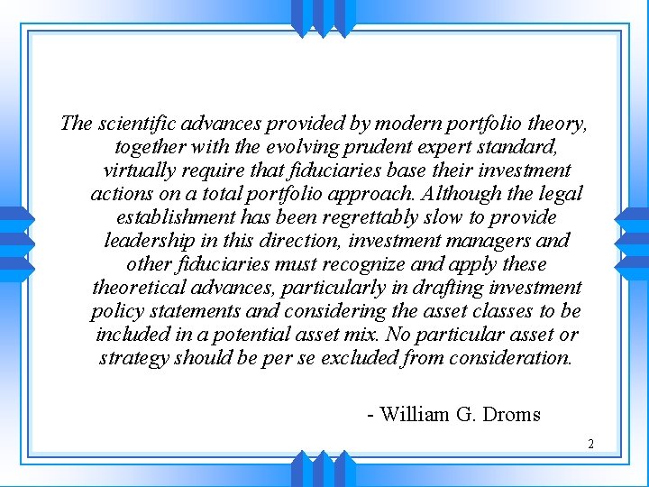 The scientific advances provided by modern portfolio theory, together with the evolving prudent expert