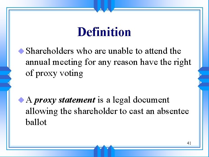 Definition u Shareholders who are unable to attend the annual meeting for any reason