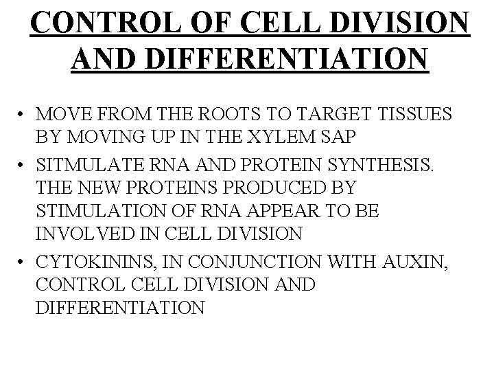 CONTROL OF CELL DIVISION AND DIFFERENTIATION • MOVE FROM THE ROOTS TO TARGET TISSUES