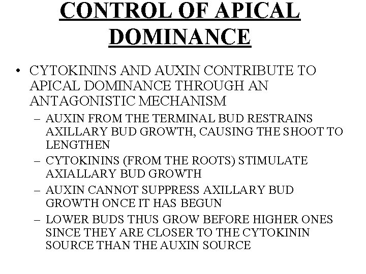 CONTROL OF APICAL DOMINANCE • CYTOKININS AND AUXIN CONTRIBUTE TO APICAL DOMINANCE THROUGH AN