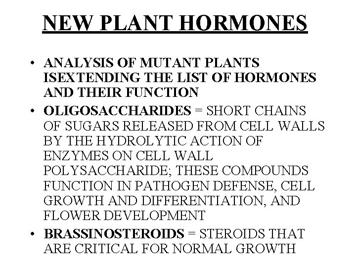 NEW PLANT HORMONES • ANALYSIS OF MUTANT PLANTS ISEXTENDING THE LIST OF HORMONES AND