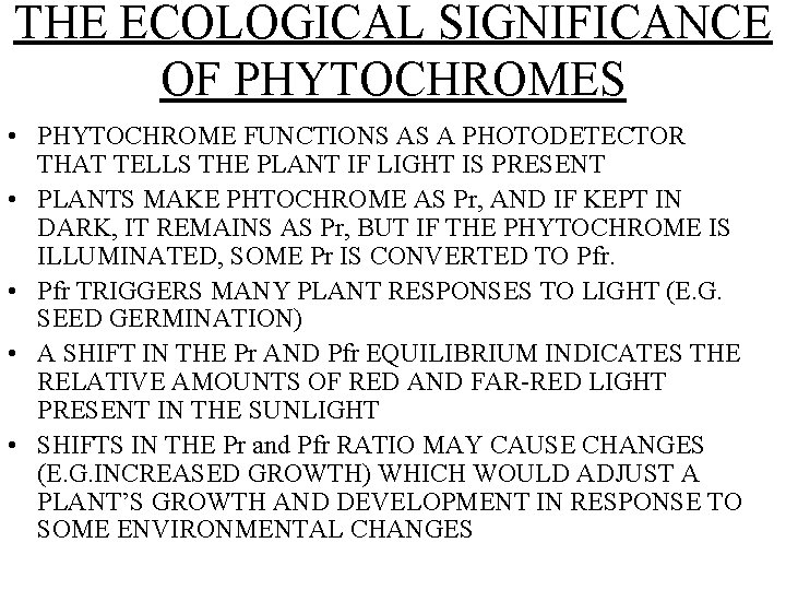 THE ECOLOGICAL SIGNIFICANCE OF PHYTOCHROMES • PHYTOCHROME FUNCTIONS AS A PHOTODETECTOR THAT TELLS THE