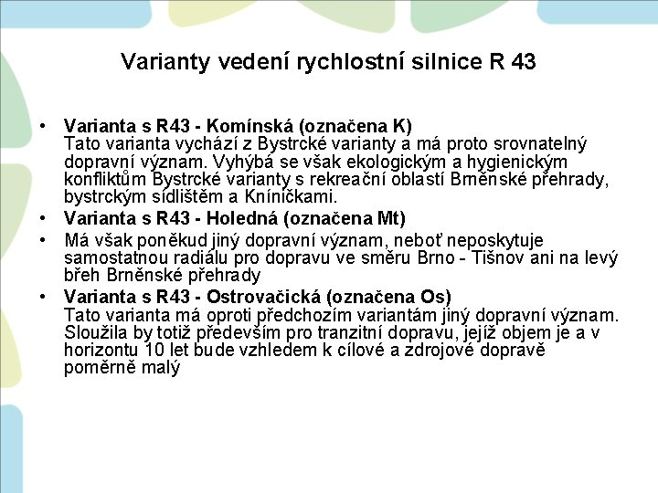 Varianty vedení rychlostní silnice R 43 • Varianta s R 43 - Komínská (označena