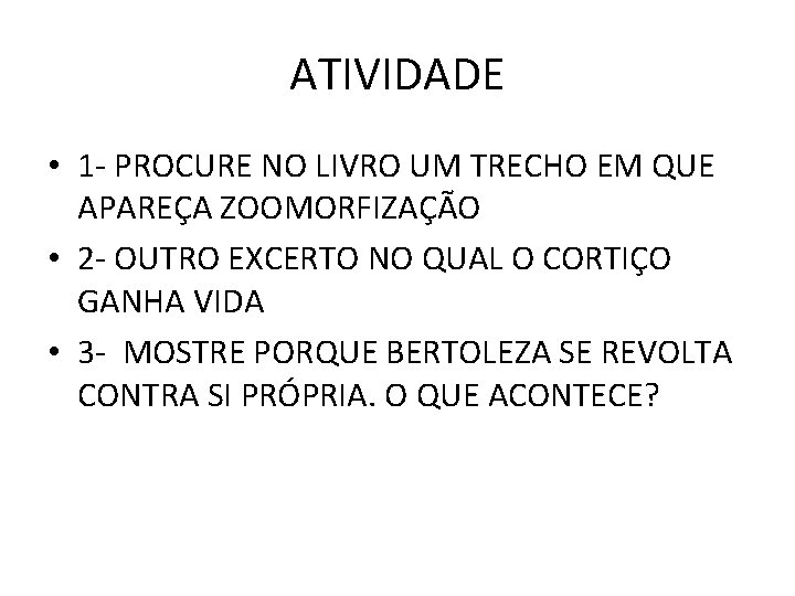 ATIVIDADE • 1 - PROCURE NO LIVRO UM TRECHO EM QUE APAREÇA ZOOMORFIZAÇÃO •