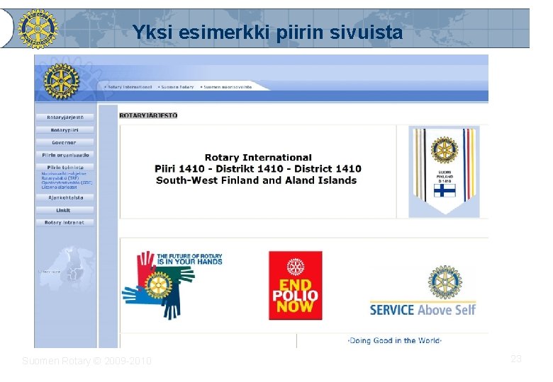 Yksi esimerkki piirin sivuista Suomen Rotary © 2009 -2010 23 