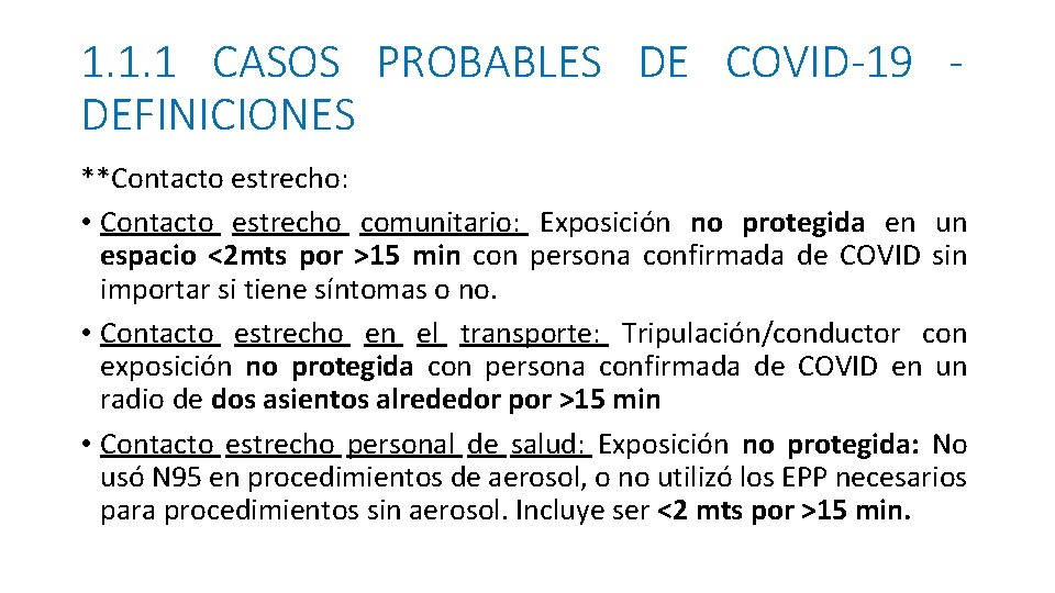 1. 1. 1 CASOS PROBABLES DE COVID-19 DEFINICIONES **Contacto estrecho: • Contacto estrecho comunitario: