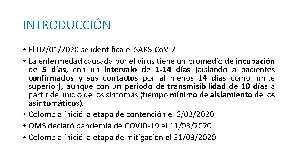 INTRODUCCIÓN • El 07/01/2020 se identifica el SARS-Co. V-2. • La enfermedad causada por