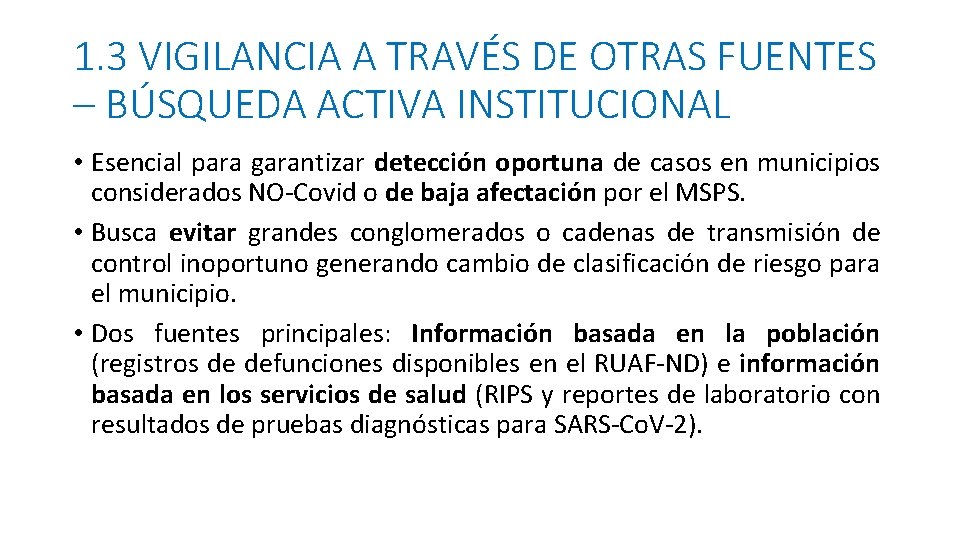 1. 3 VIGILANCIA A TRAVÉS DE OTRAS FUENTES – BÚSQUEDA ACTIVA INSTITUCIONAL • Esencial