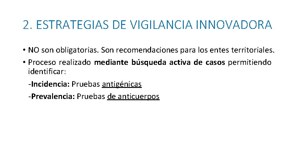 2. ESTRATEGIAS DE VIGILANCIA INNOVADORA • NO son obligatorias. Son recomendaciones para los entes