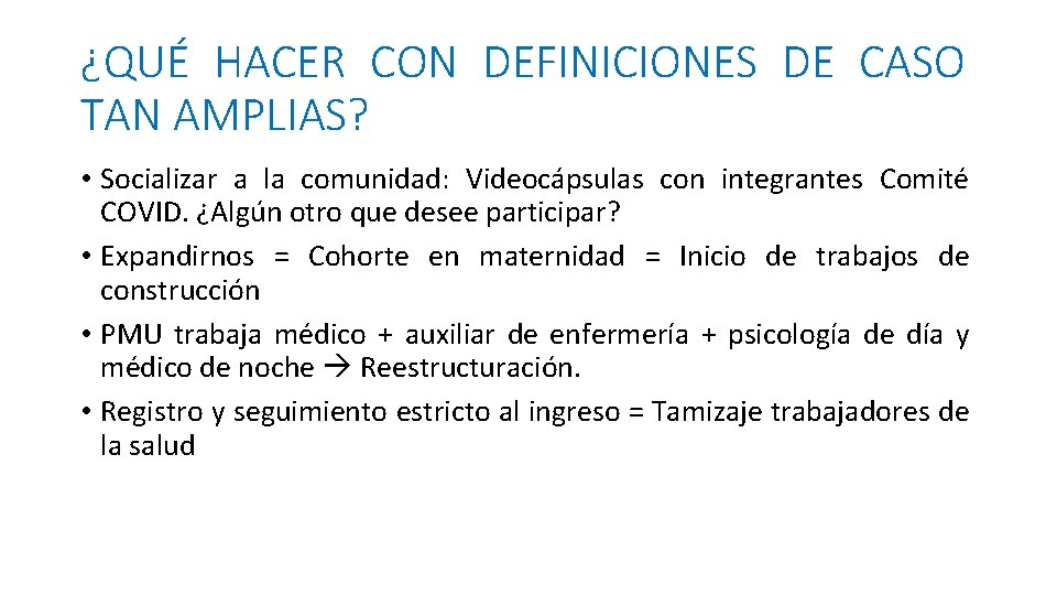 ¿QUÉ HACER CON DEFINICIONES DE CASO TAN AMPLIAS? • Socializar a la comunidad: Videocápsulas