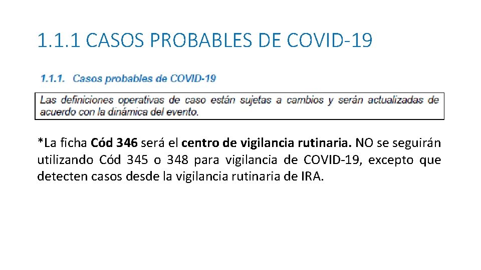 1. 1. 1 CASOS PROBABLES DE COVID-19 *La ficha Cód 346 será el centro