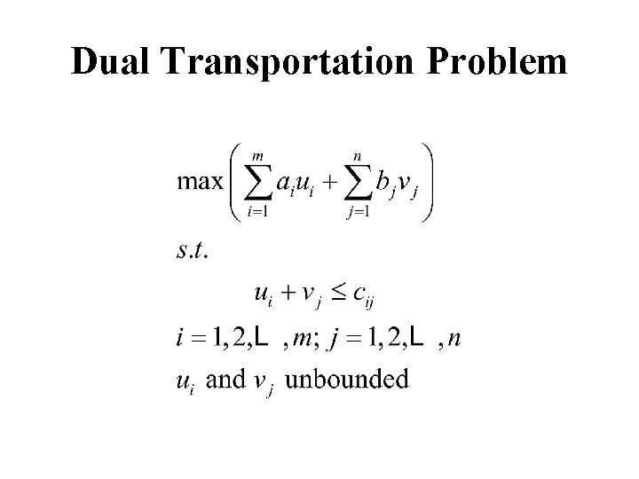Dual Transportation Problem Dual Transportation Problem
