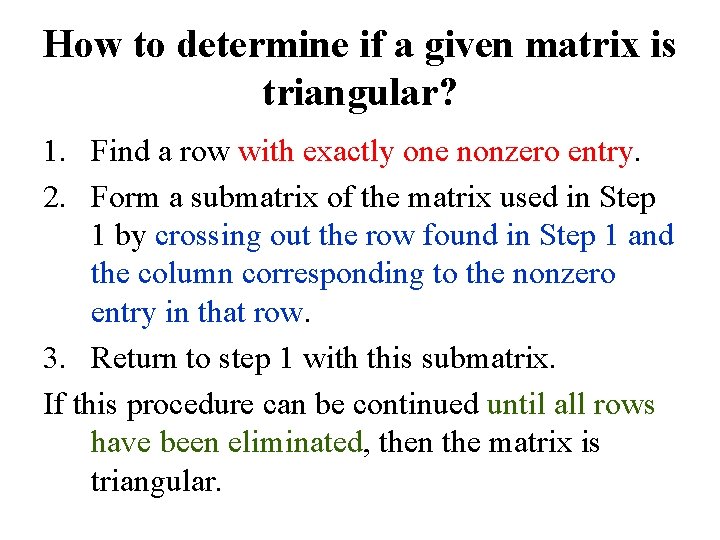 How to determine if a given matrix is triangular? 1. Find a row with How to determine if a given matrix is triangular? 1. Find a row with