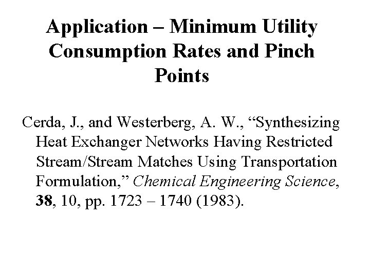 Application – Minimum Utility Consumption Rates and Pinch Points Cerda, J. , and Westerberg, Application – Minimum Utility Consumption Rates and Pinch Points Cerda, J. , and Westerberg,