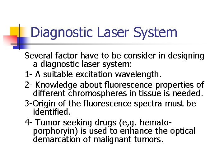 Diagnostic Laser System Several factor have to be consider in designing a diagnostic laser