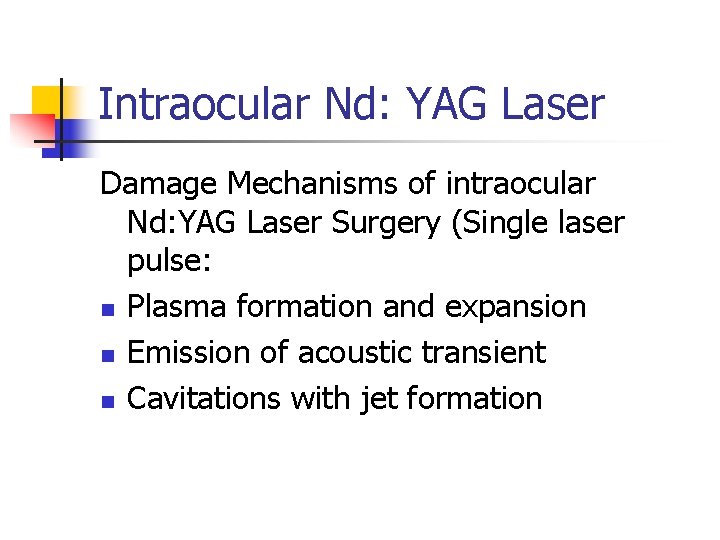 Intraocular Nd: YAG Laser Damage Mechanisms of intraocular Nd: YAG Laser Surgery (Single laser