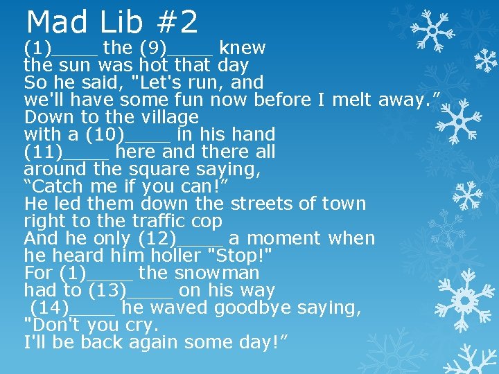 Mad Lib #2 (1)____ the (9)____ knew the sun was hot that day So