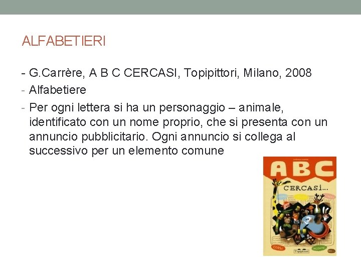 ALFABETIERI - G. Carrère, A B C CERCASI, Topipittori, Milano, 2008 - Alfabetiere -