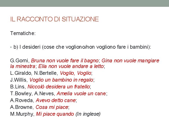 IL RACCONTO DI SITUAZIONE Tematiche: • b) I desideri (cose che vogliono/non vogliono fare