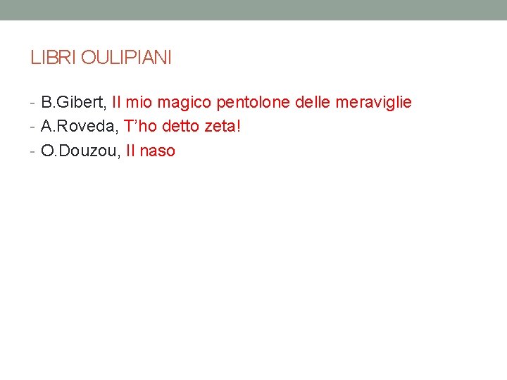 LIBRI OULIPIANI - B. Gibert, Il mio magico pentolone delle meraviglie - A. Roveda,