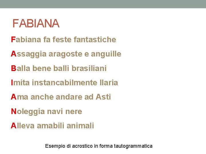 FABIANA Fabiana fa feste fantastiche Assaggia aragoste e anguille Balla bene balli brasiliani Imita