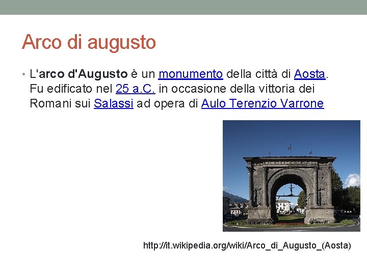 Arco di augusto • L'arco d'Augusto è un monumento della città di Aosta. Fu