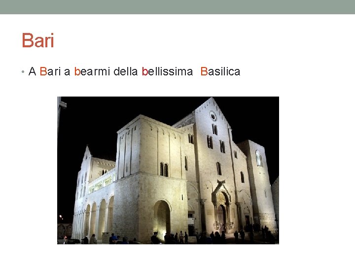 Bari • A Bari a bearmi della bellissima Basilica 