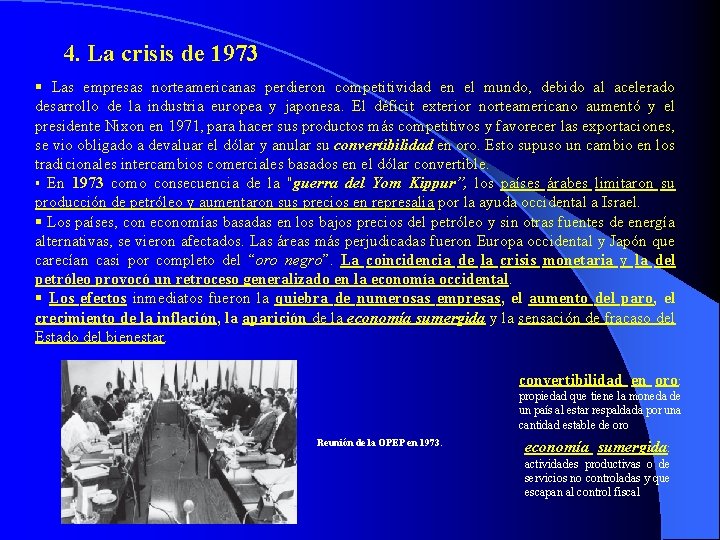 4. La crisis de 1973 § Las empresas norteamericanas perdieron competitividad en el mundo,