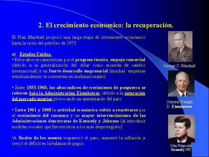 2. El crecimiento económico: la recuperación. El Plan Marshall propició una larga etapa de