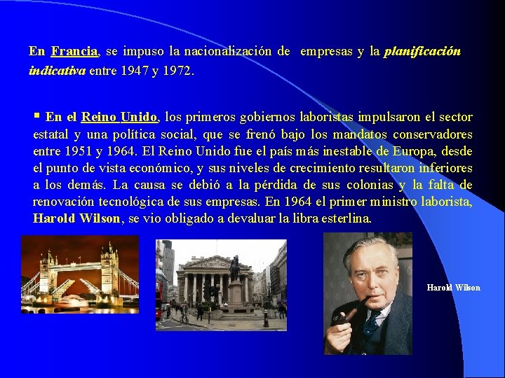 En Francia, se impuso la nacionalización de empresas y la planificación indicativa entre 1947