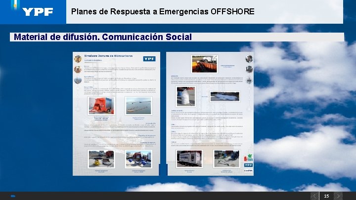 Planes de Respuesta a Emergencias OFFSHORE Material de difusión. Comunicación Social 15 