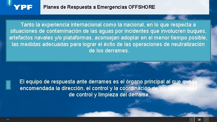 Planes de Respuesta a Emergencias OFFSHORE Tanto la experiencia internacional como la nacional, en