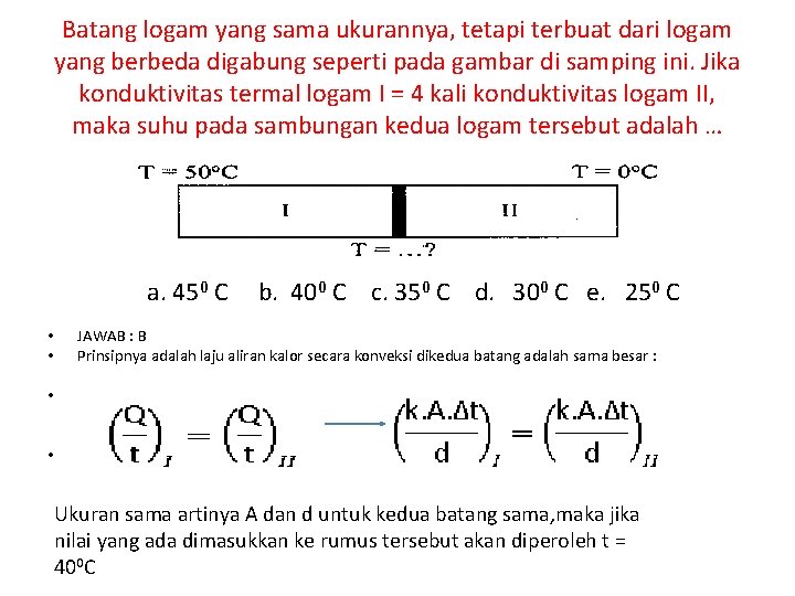 Batang logam yang sama ukurannya, tetapi terbuat dari logam yang berbeda digabung seperti pada