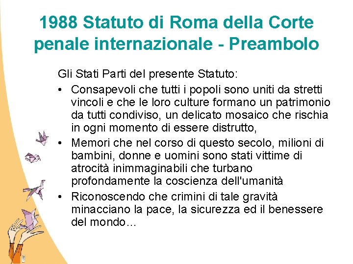 1988 Statuto di Roma della Corte penale internazionale - Preambolo Gli Stati Parti del