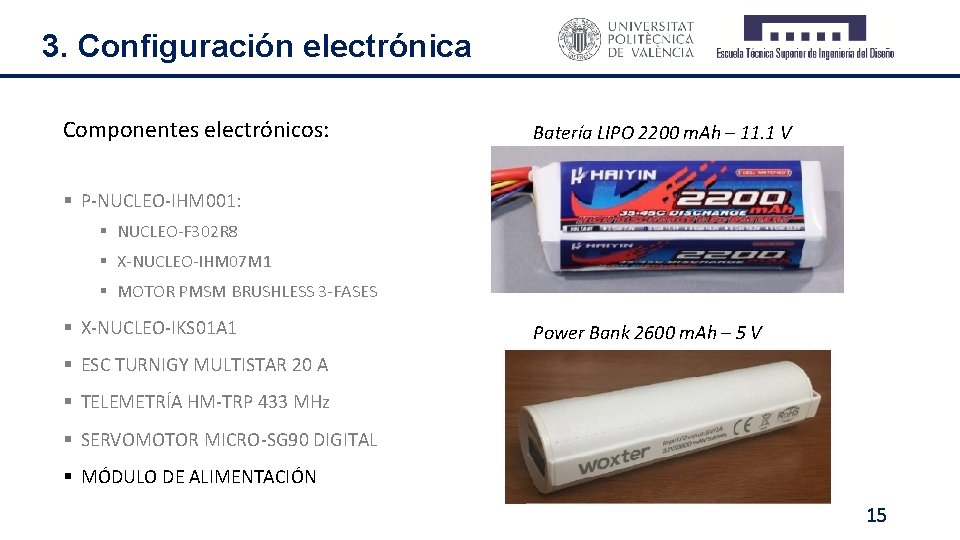3. Configuración electrónica Componentes electrónicos: Batería LIPO 2200 m. Ah – 11. 1 V