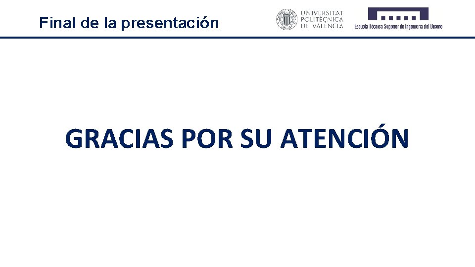 Final de la presentación GRACIAS POR SU ATENCIÓN 