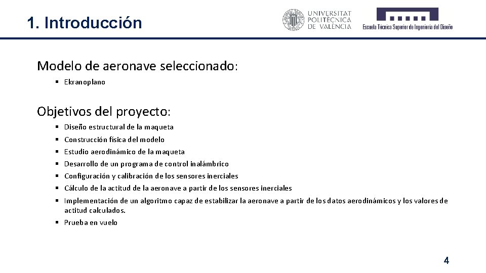 1. Introducción Modelo de aeronave seleccionado: § Ekranoplano Objetivos del proyecto: § § §