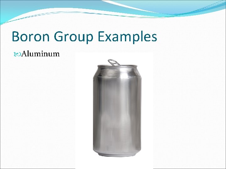 Boron Group Examples Aluminum Boron Group Examples Aluminum