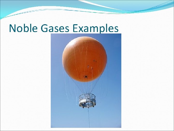 Noble Gases Examples Noble Gases Examples
