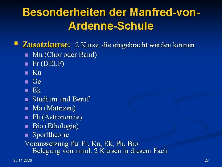 Besonderheiten der Manfred-von. Ardenne-Schule § Zusatzkurse: 2 Kurse, die eingebracht werden können n Mu